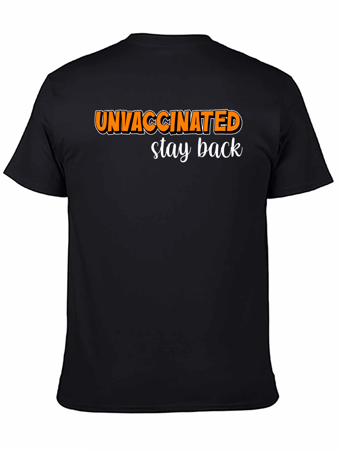 Unvaccinated Stay Back Graphic Tee