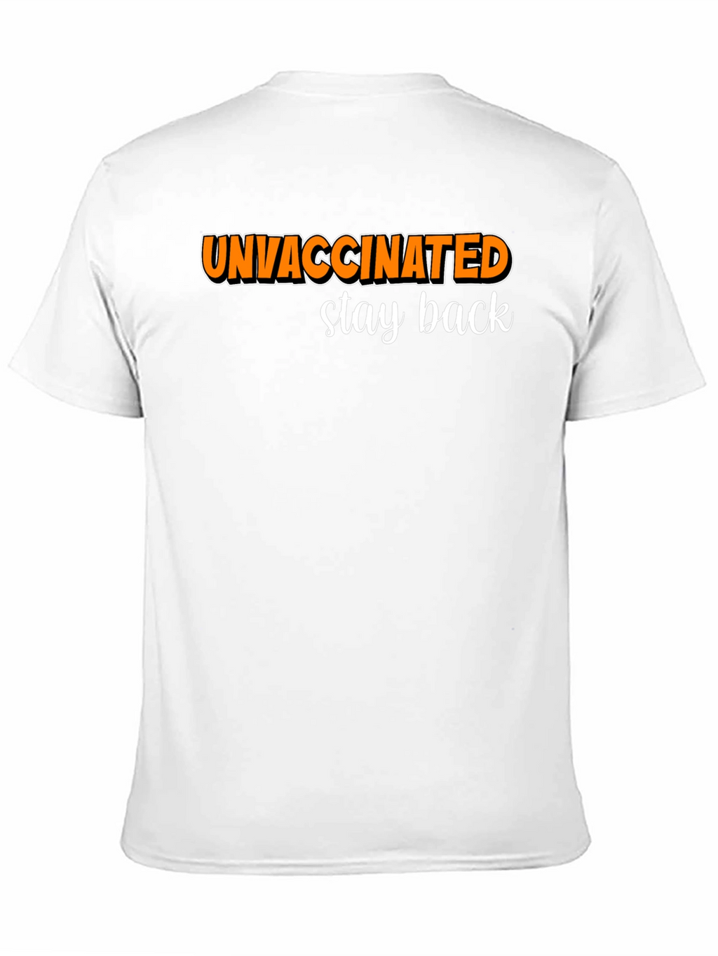 Unvaccinated Stay Back Graphic Tee