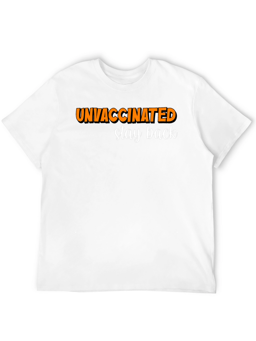 Unvaccinated Stay Back Graphic Tee
