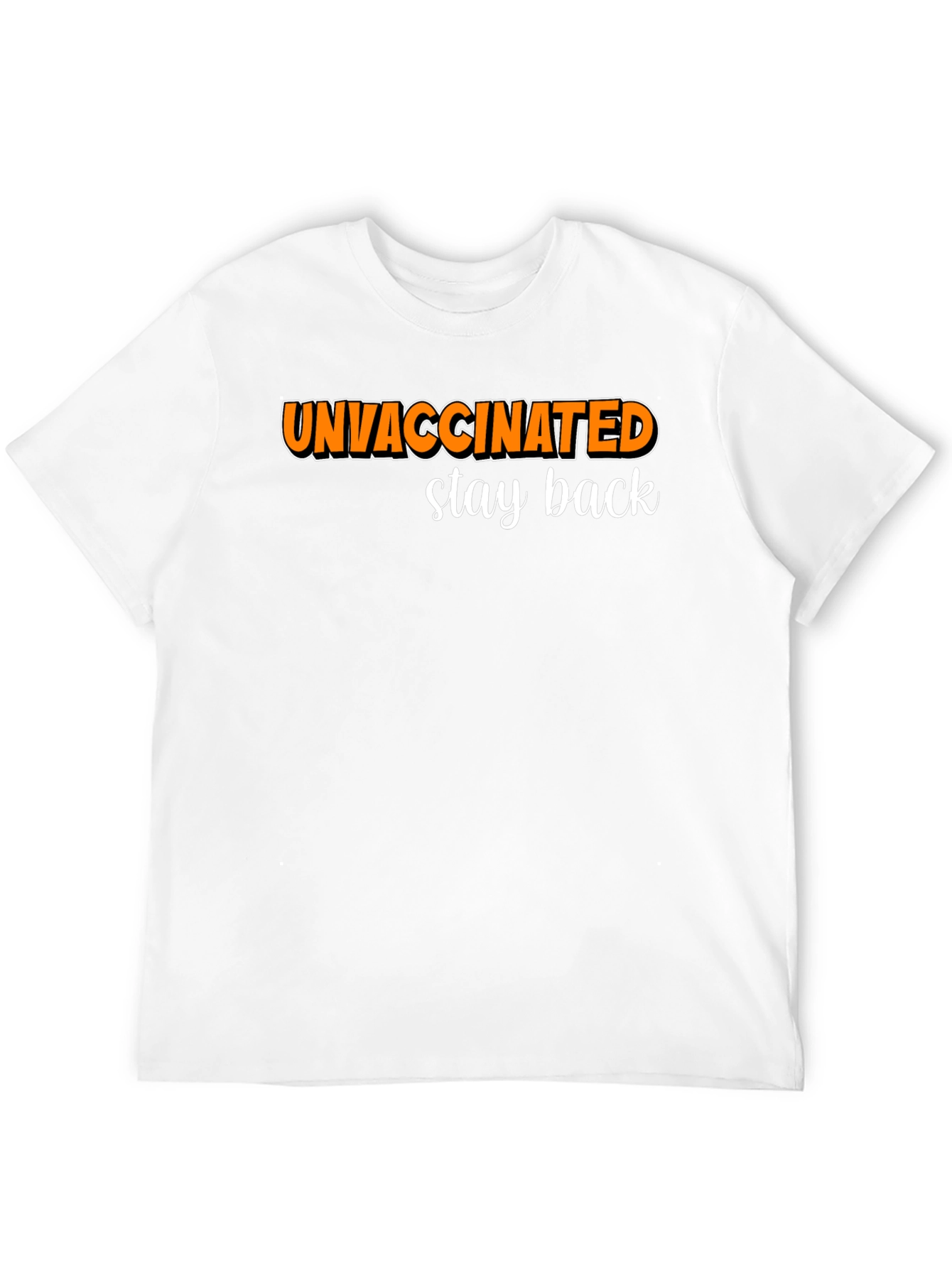 Unvaccinated Stay Back Graphic Tee