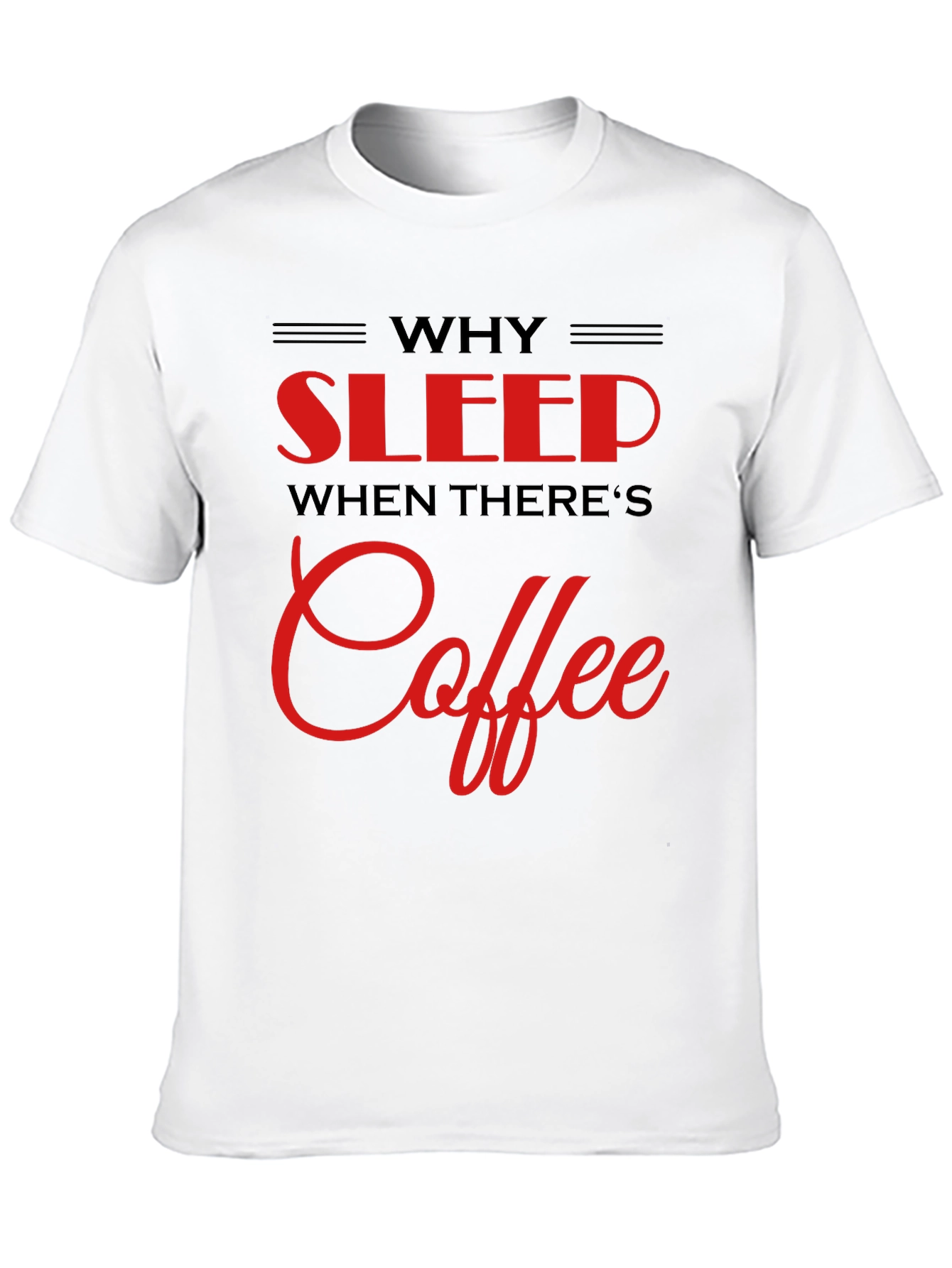 Why Sleep? Coffee Black T-Shirt