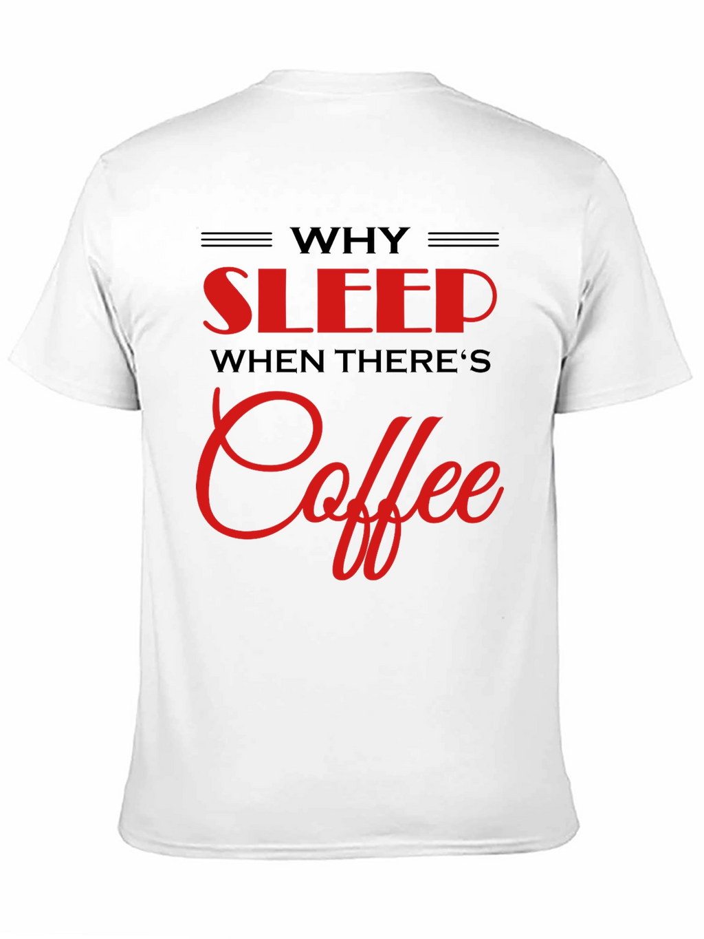 Why Sleep? Coffee Black T-Shirt