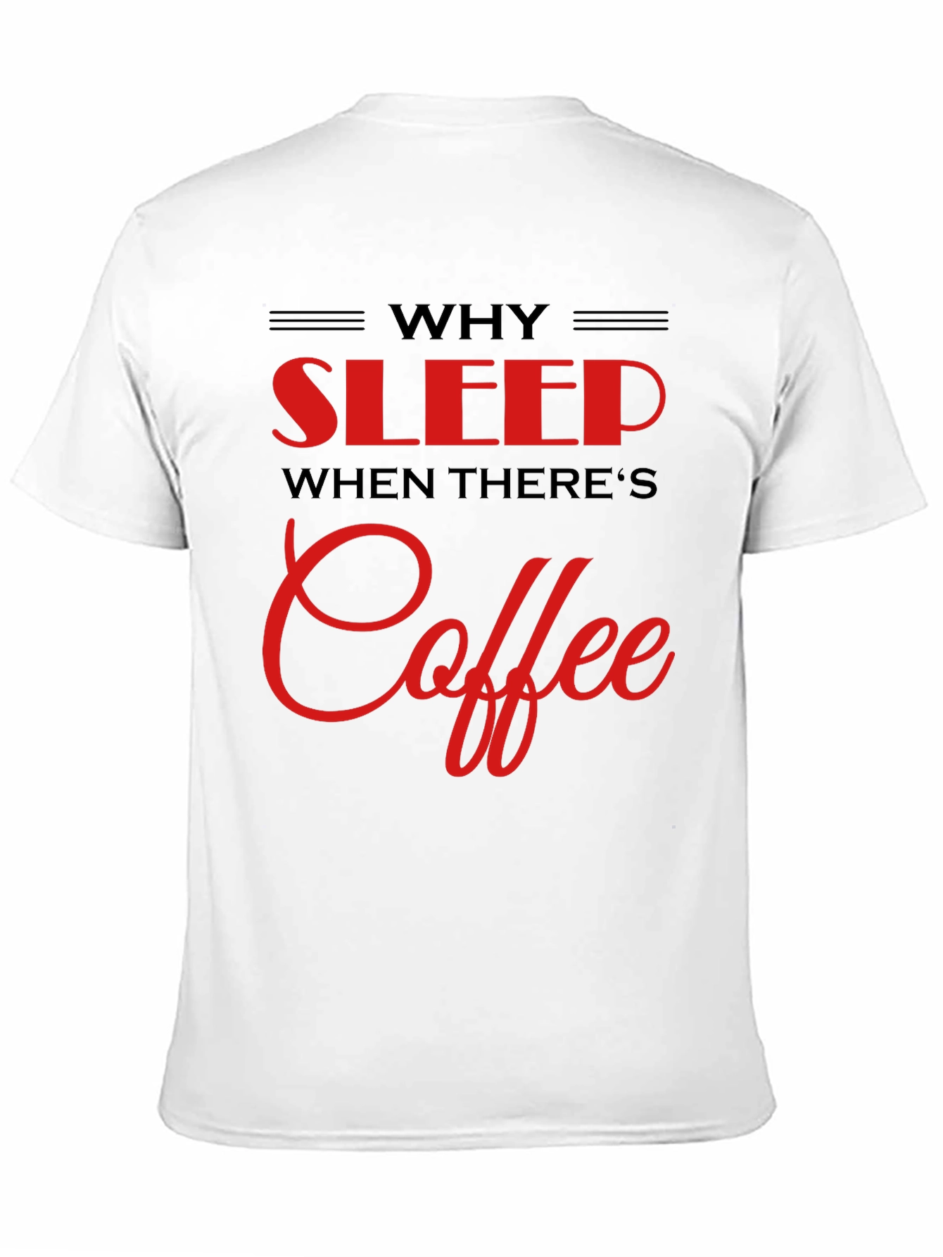 Why Sleep? Coffee Black T-Shirt