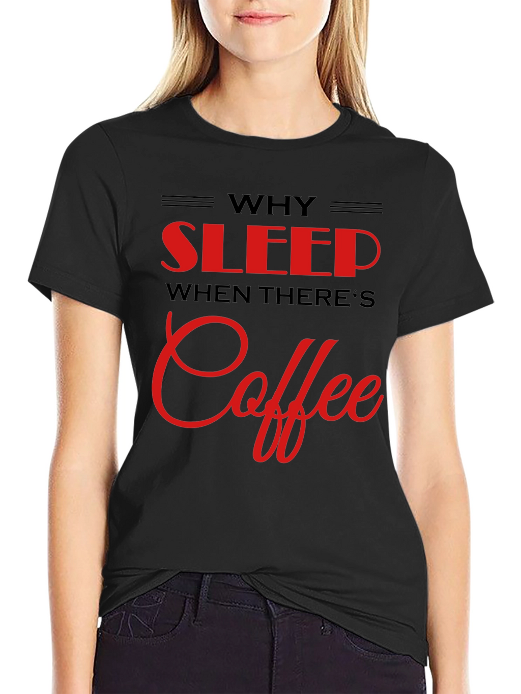 Why Sleep? Coffee Black T-Shirt