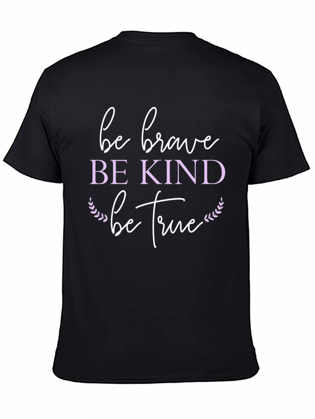 Be Brave Be Kind Be True Graphic T-Shirt