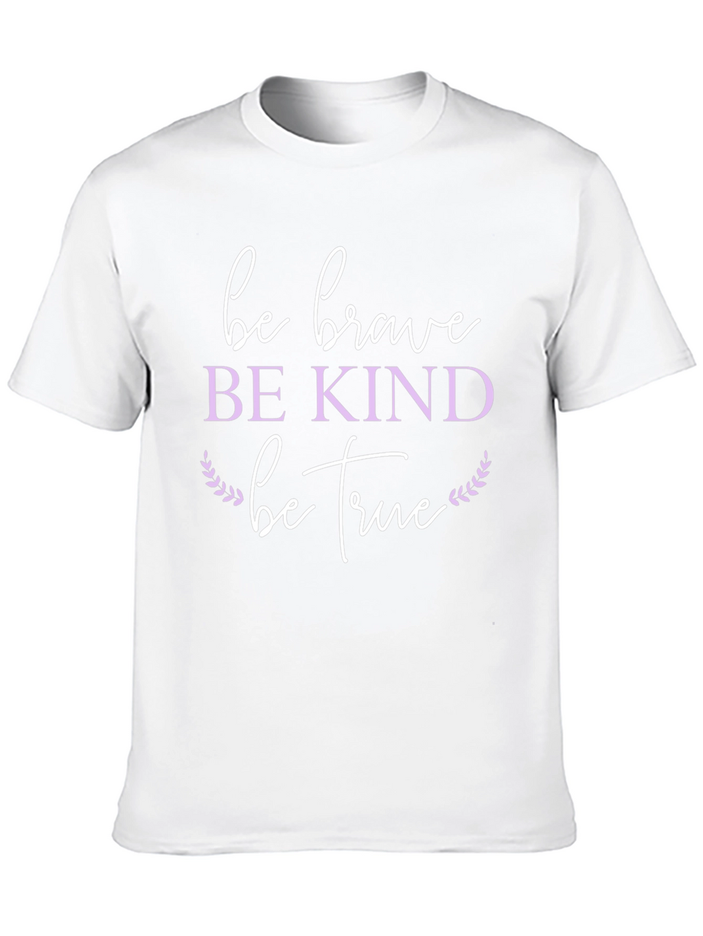 Be Brave Be Kind Be True Graphic T-Shirt