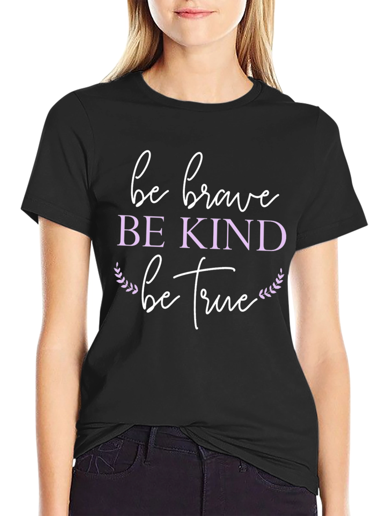 Be Brave Be Kind Be True Graphic T-Shirt
