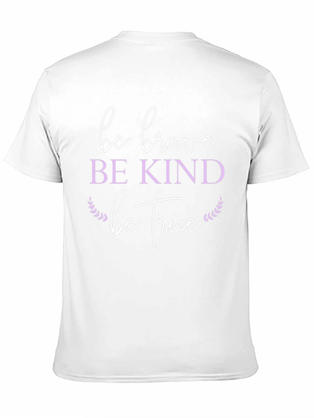 Be Brave Be Kind Be True Graphic T-Shirt