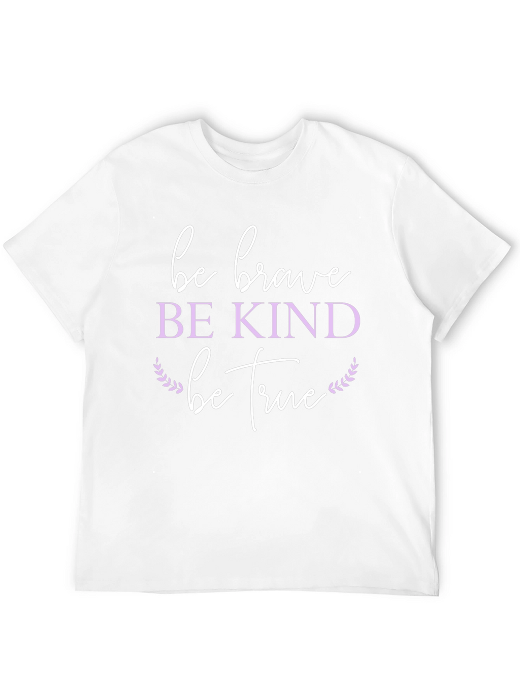 Be Brave Be Kind Be True Graphic T-Shirt