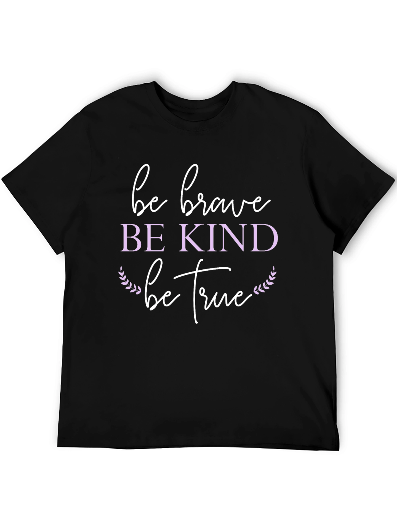 Be Brave Be Kind Be True Graphic T-Shirt