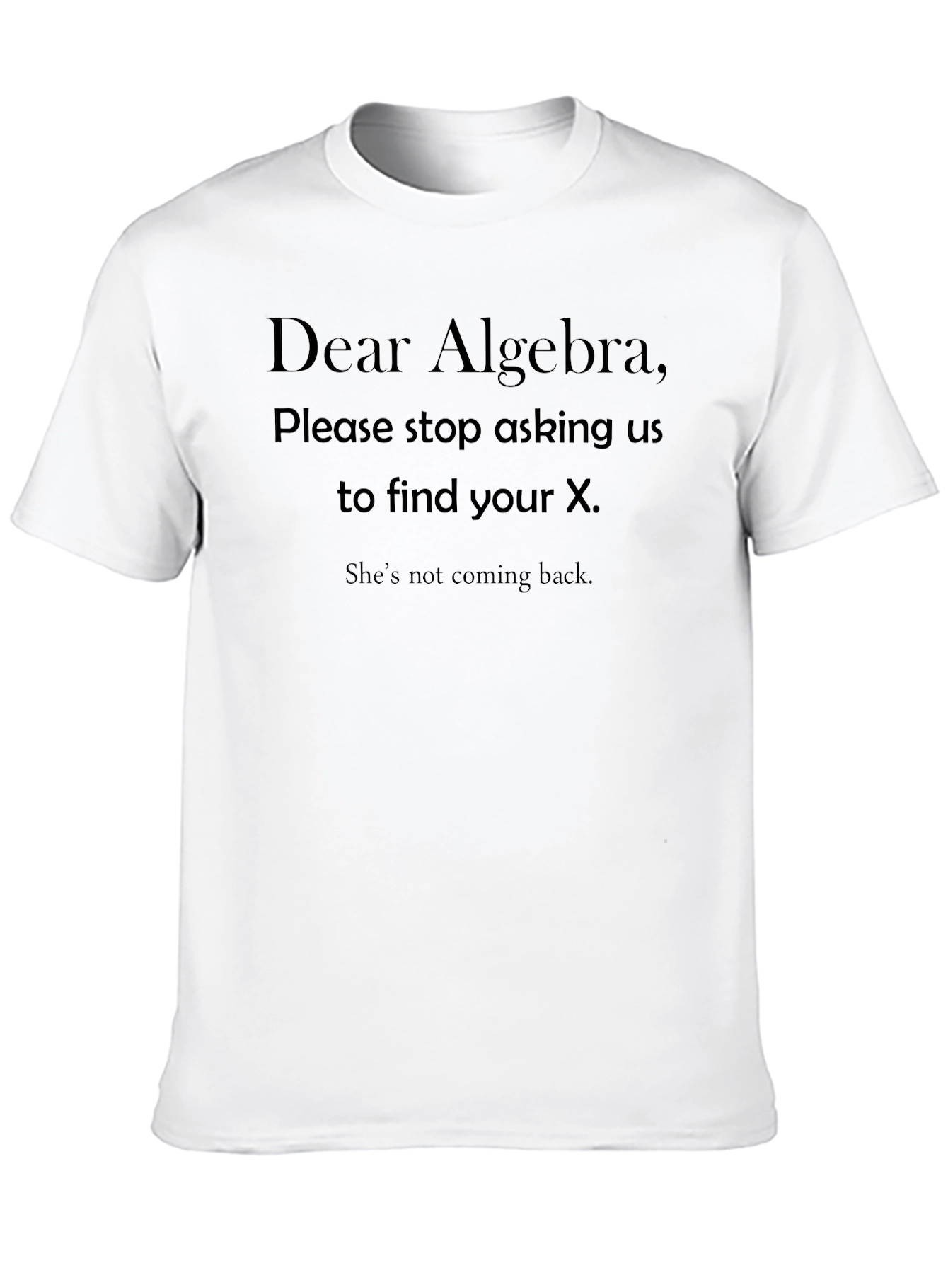 Dear Algebra Funny T-Shirt