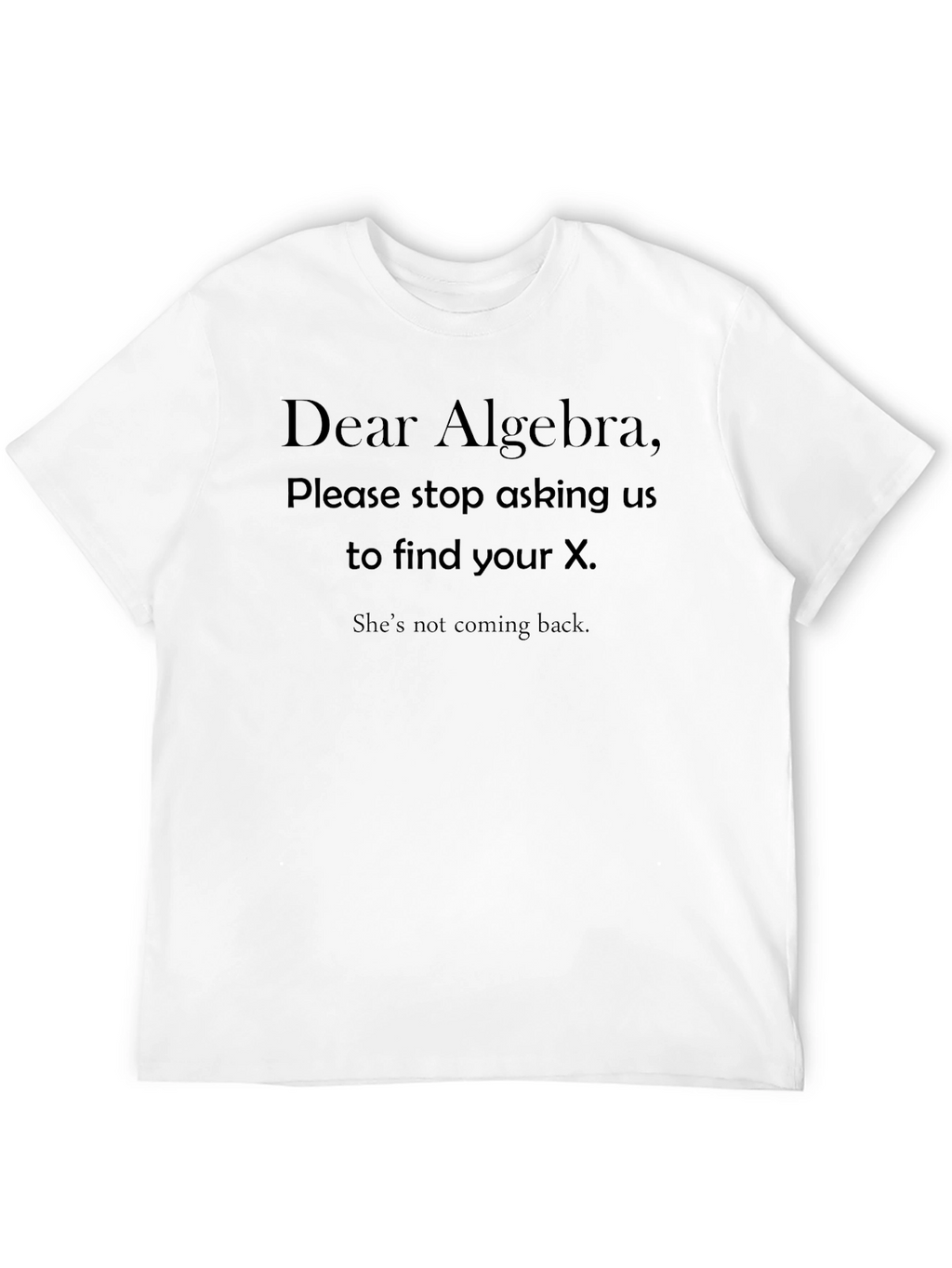 Dear Algebra Funny T-Shirt