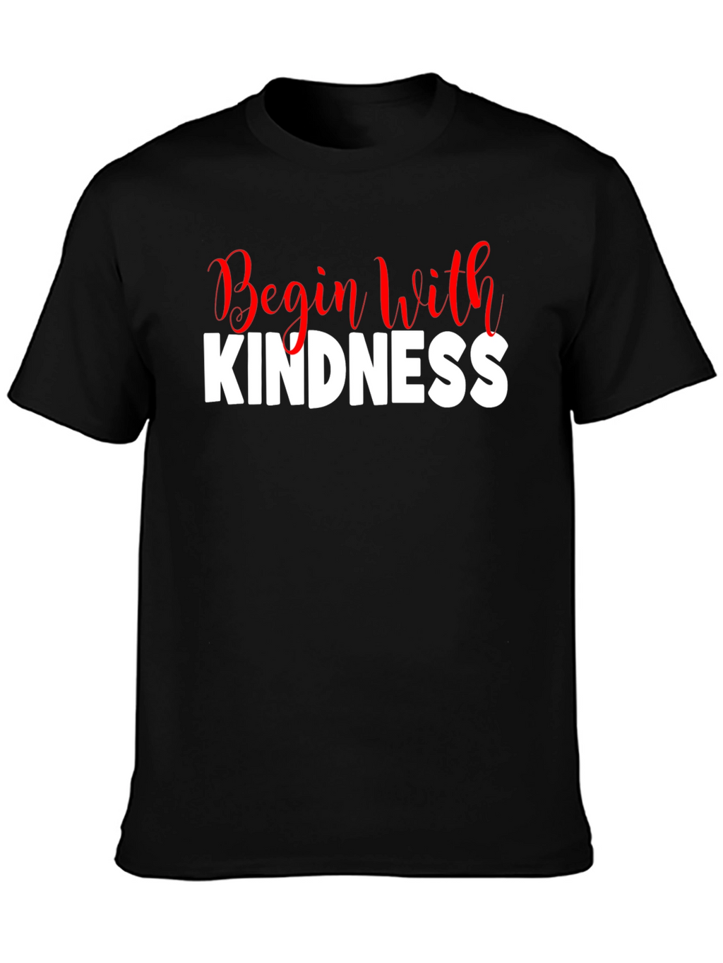 Begin With Kindness Graphic T-Shirt