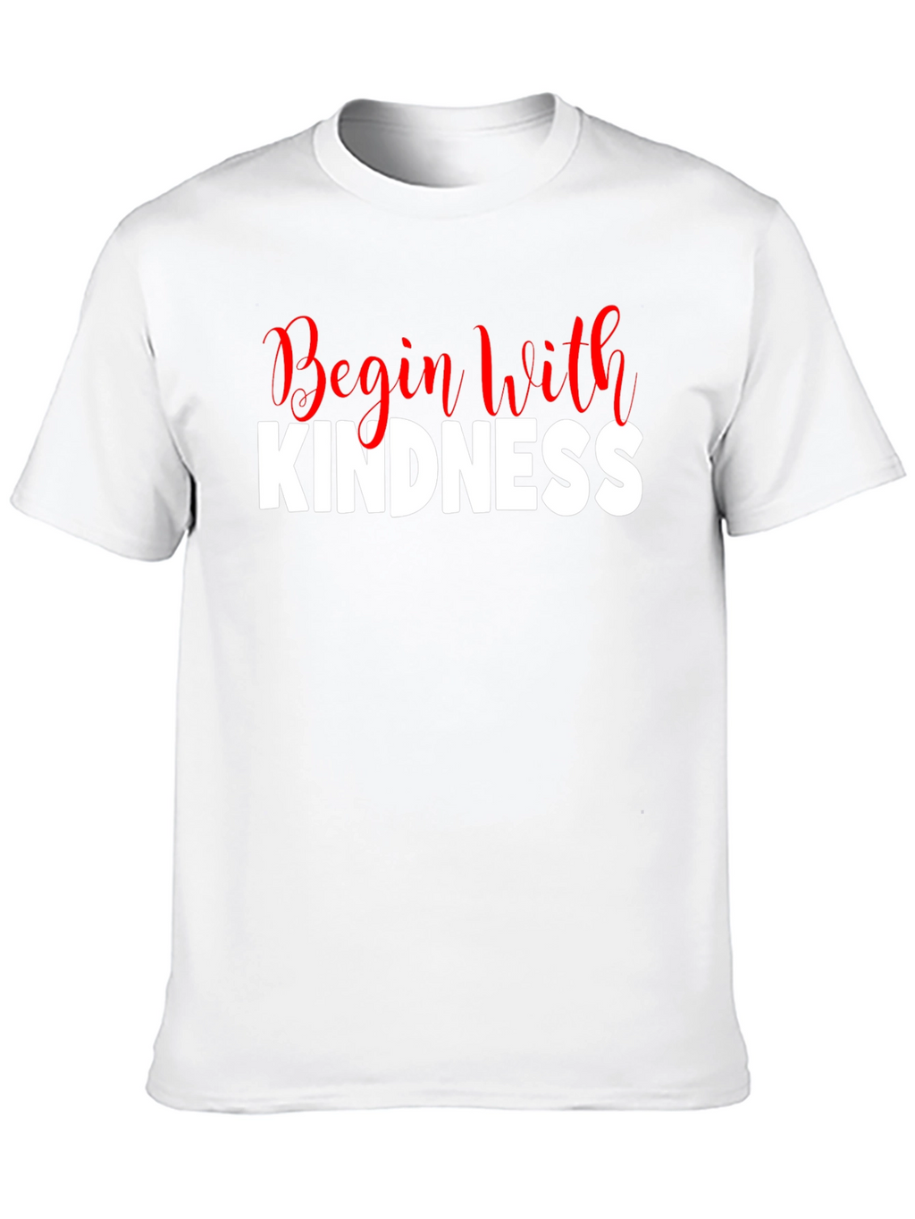 Begin With Kindness Graphic T-Shirt