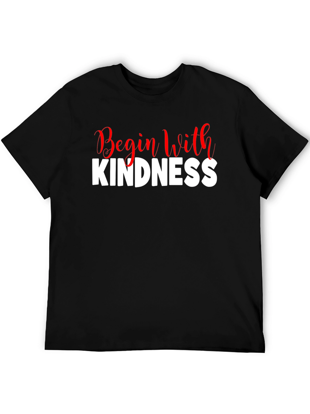 Begin With Kindness Graphic T-Shirt