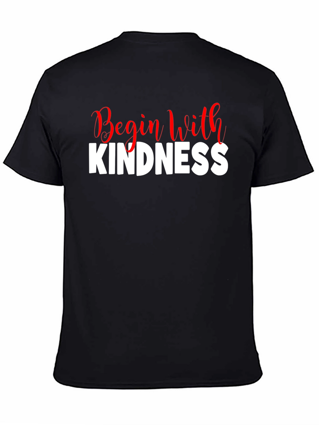 Begin With Kindness Graphic T-Shirt
