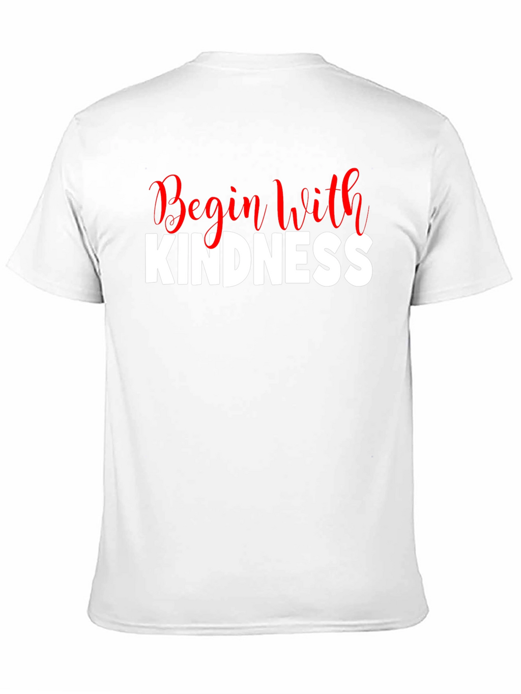 Begin With Kindness Graphic T-Shirt