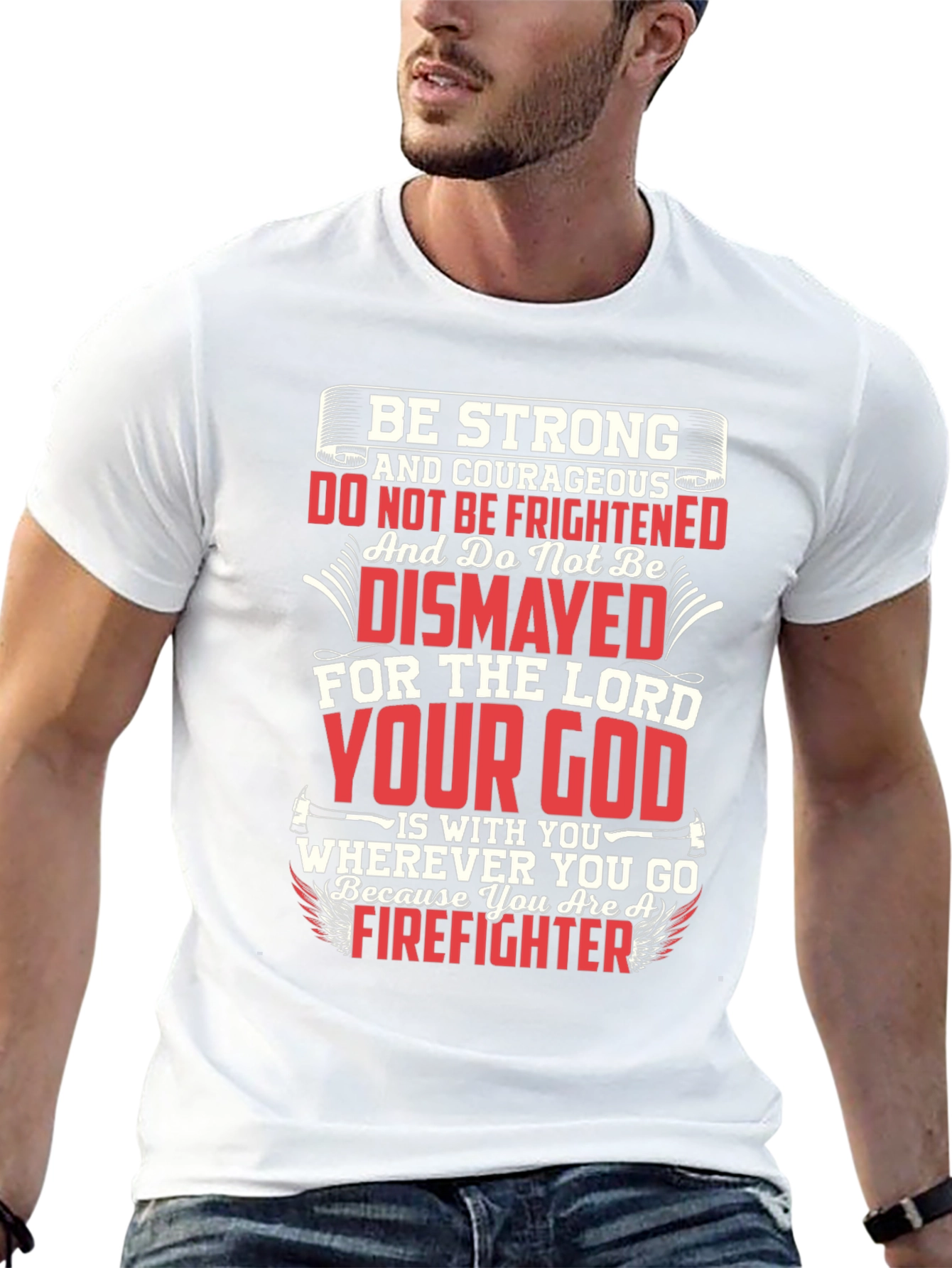 Be Strong Firefighter Graphic T-Shirt
