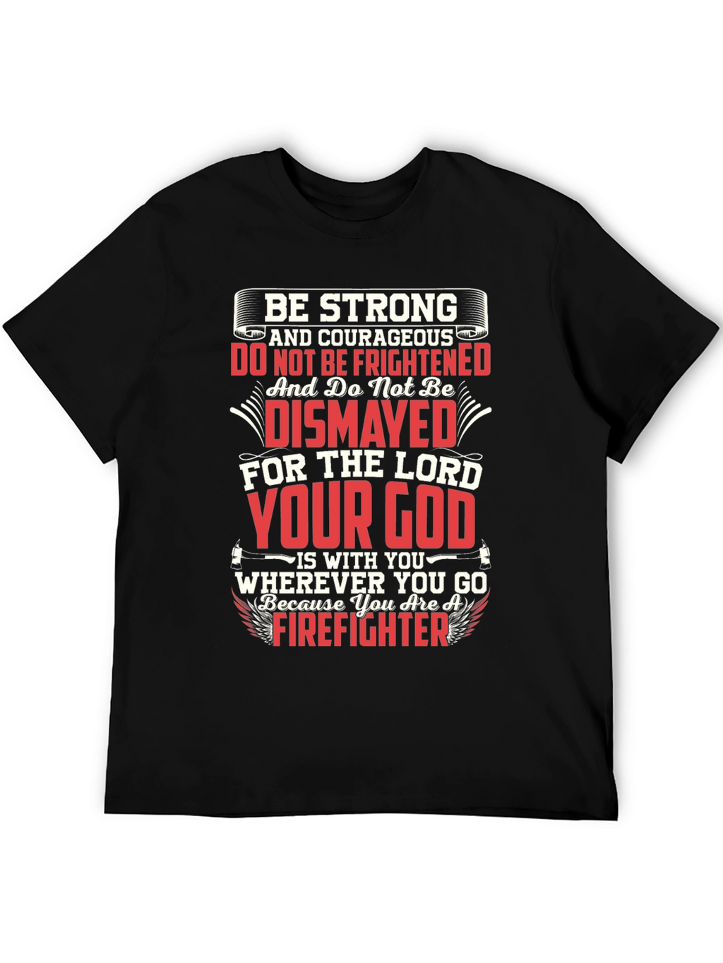 Be Strong Firefighter Graphic T-Shirt
