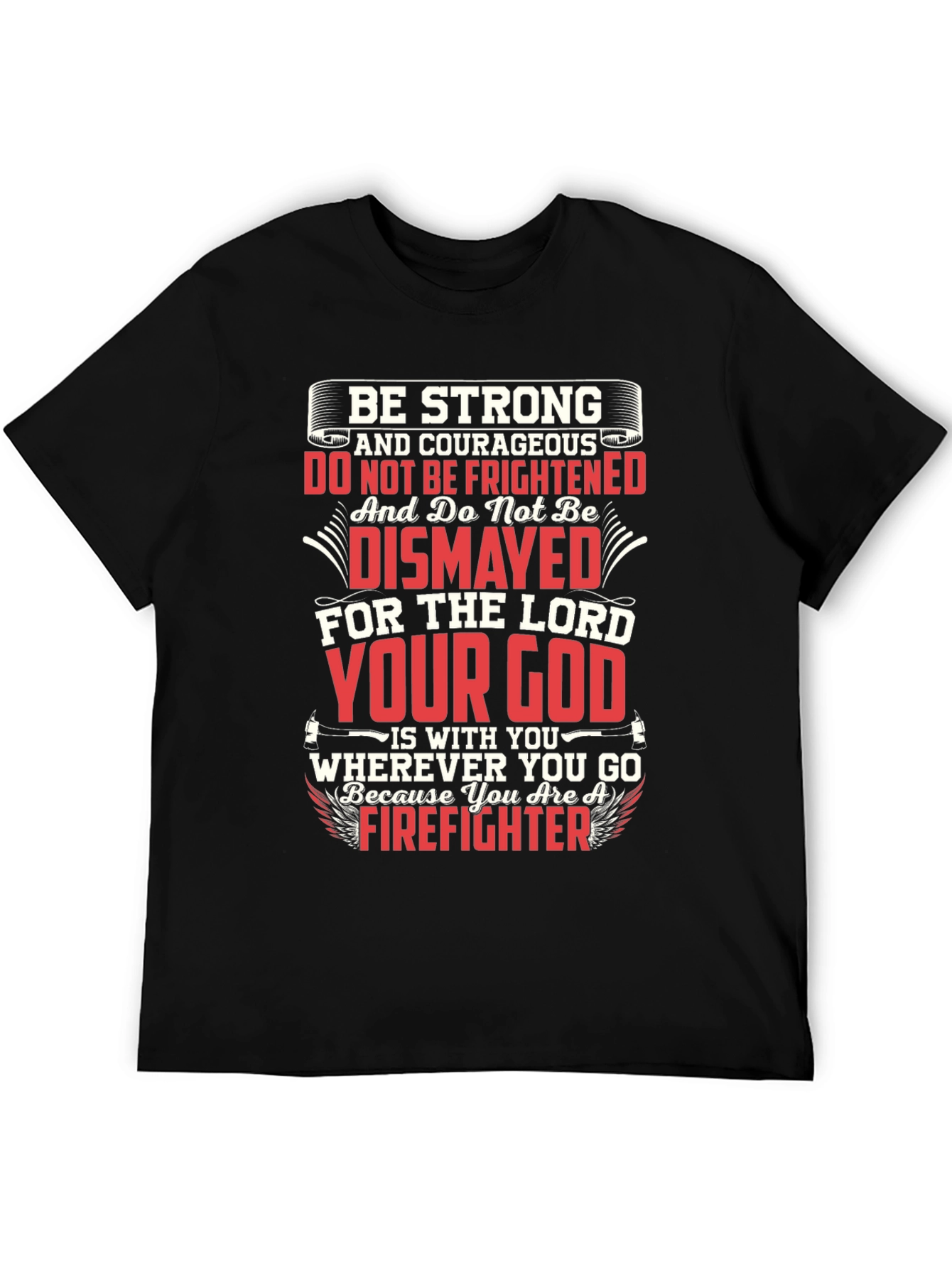 Be Strong Firefighter Graphic T-Shirt
