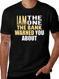 I AM THE ONE T-Shirt - Funny Warning Tee