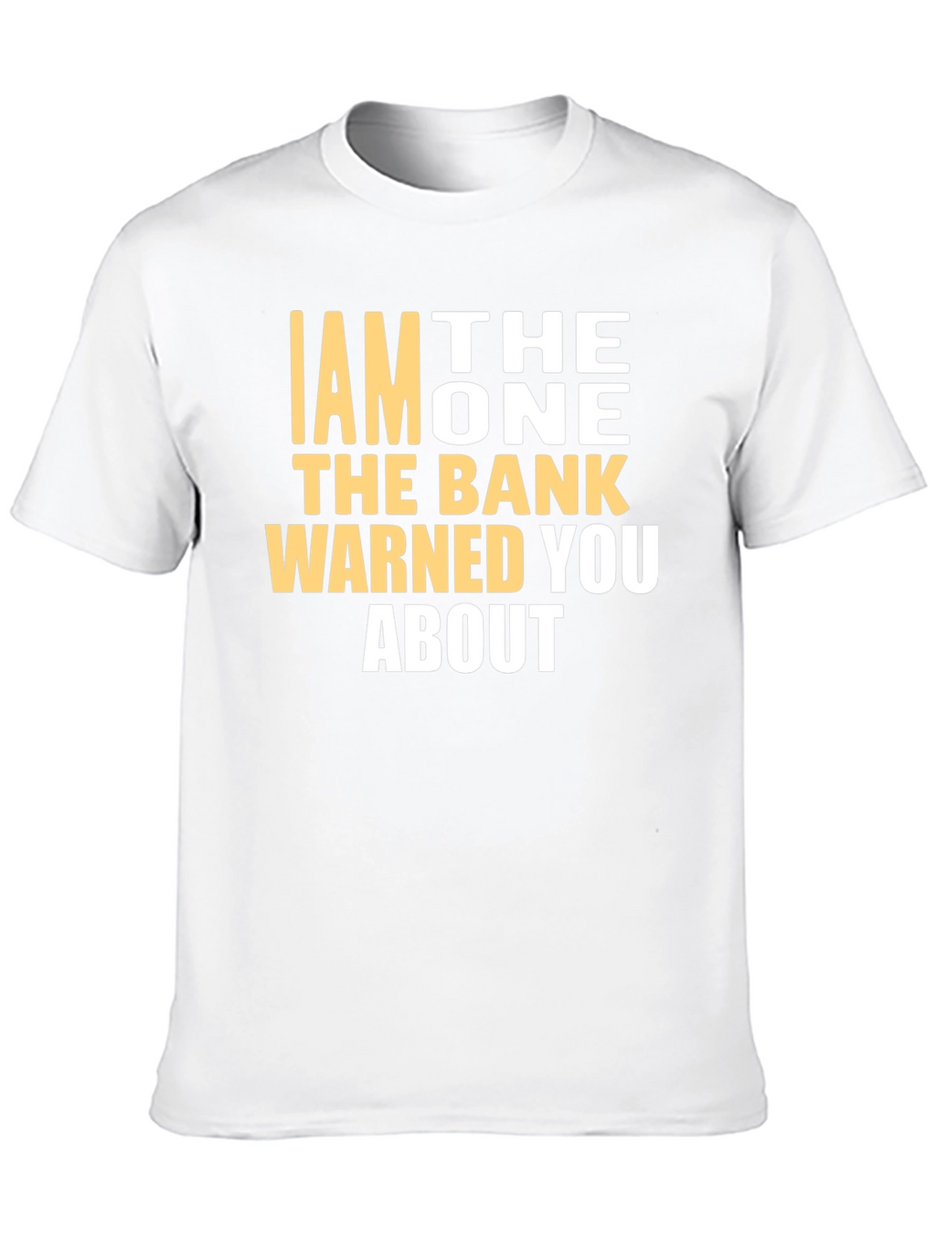 I AM THE ONE T-Shirt - Funny Warning Tee