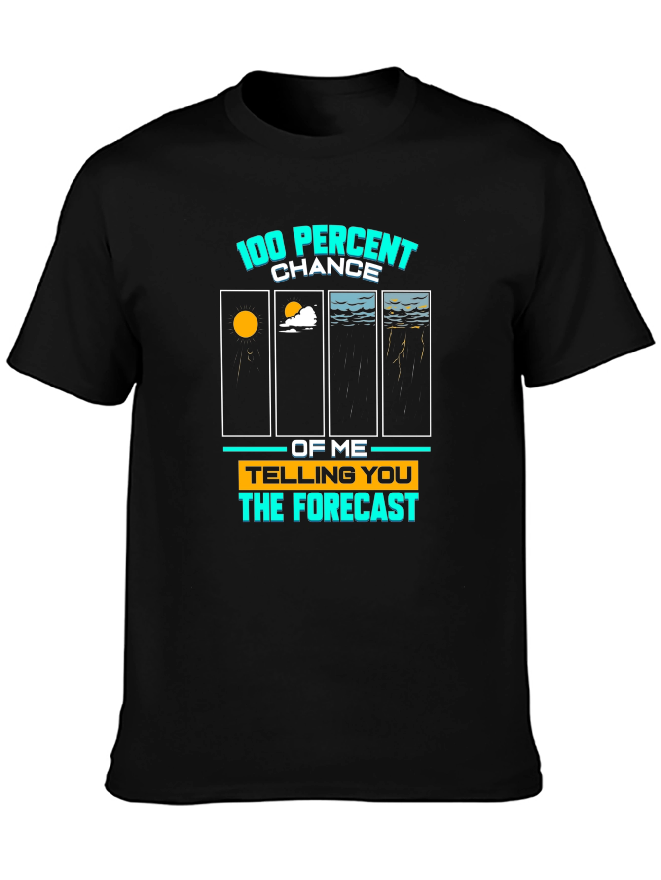 100% Chance Forecast Graphic Tee