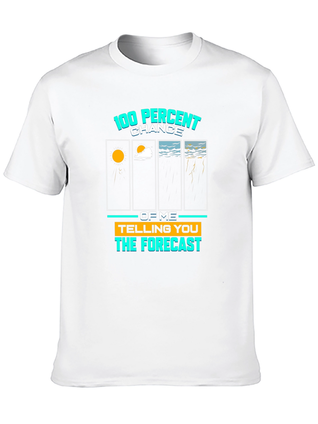100% Chance Forecast Graphic Tee