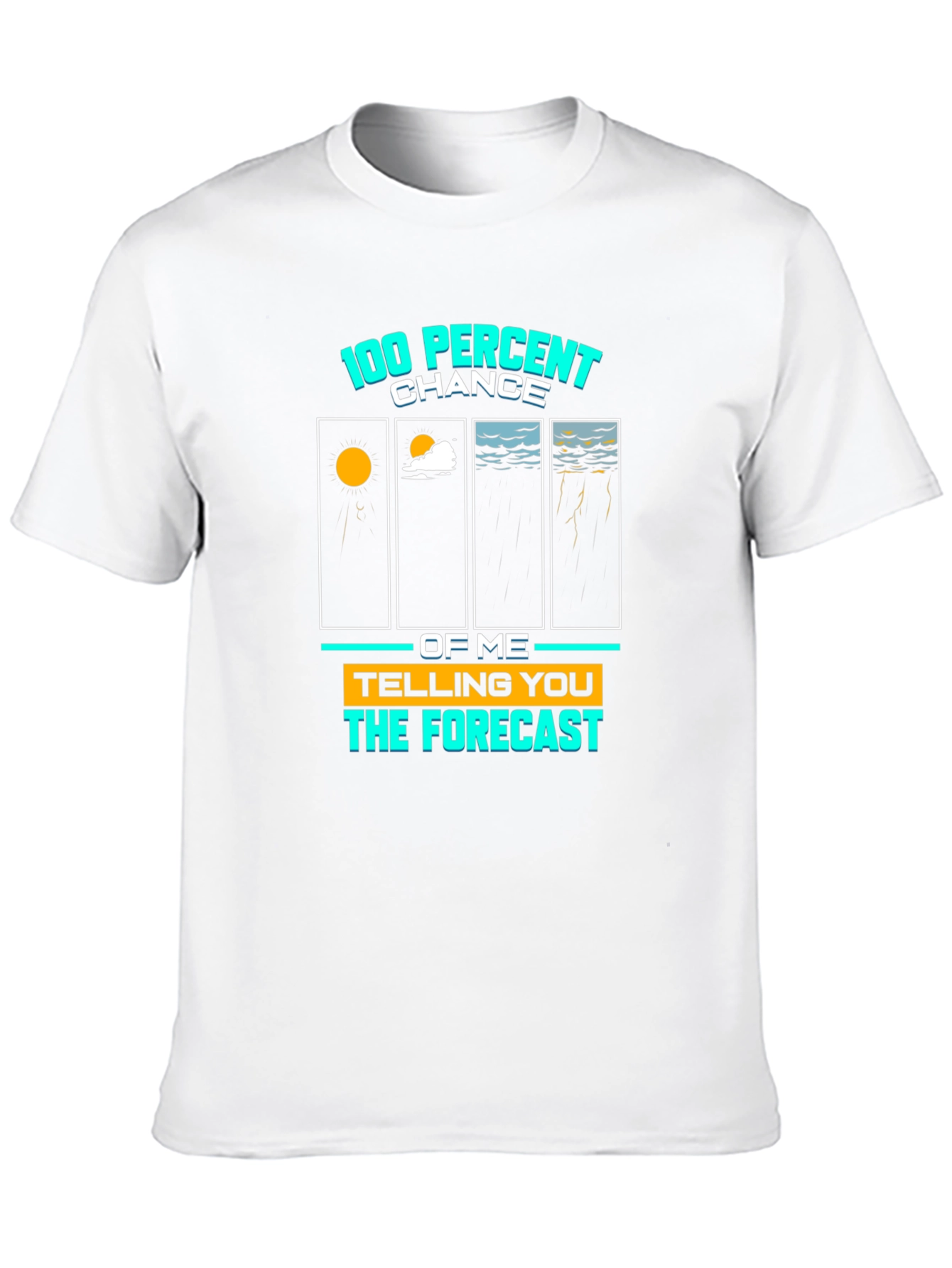 100% Chance Forecast Graphic Tee