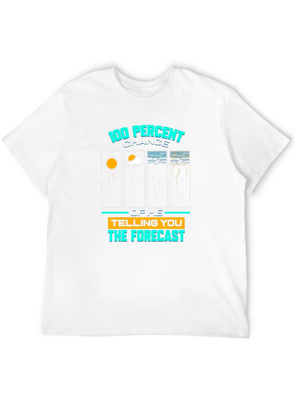 100% Chance Forecast Graphic Tee