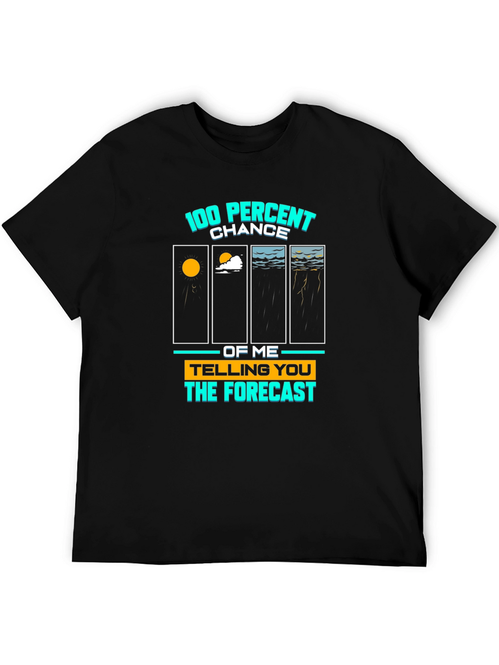 100% Chance Forecast Graphic Tee