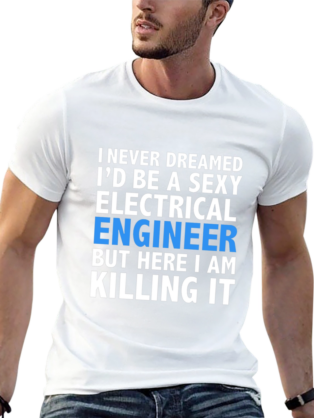 Sexy Electrical Engineer T-Shirt: Killing It!