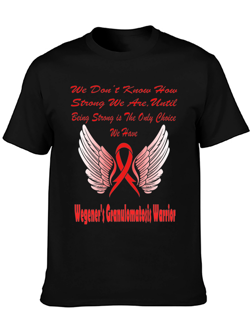 Wegeners Granulomatosis Warrior T-Shirt