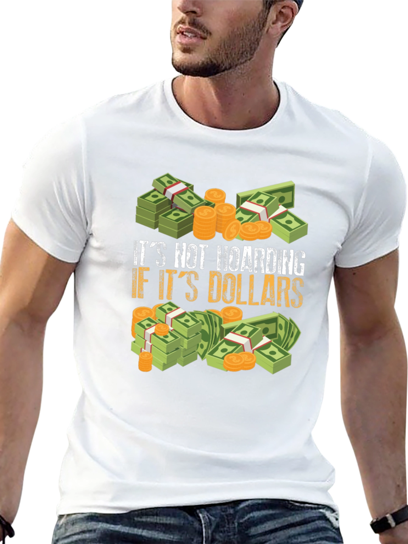 Its Not Hoarding If Its Dollars Graphic T-Shirt