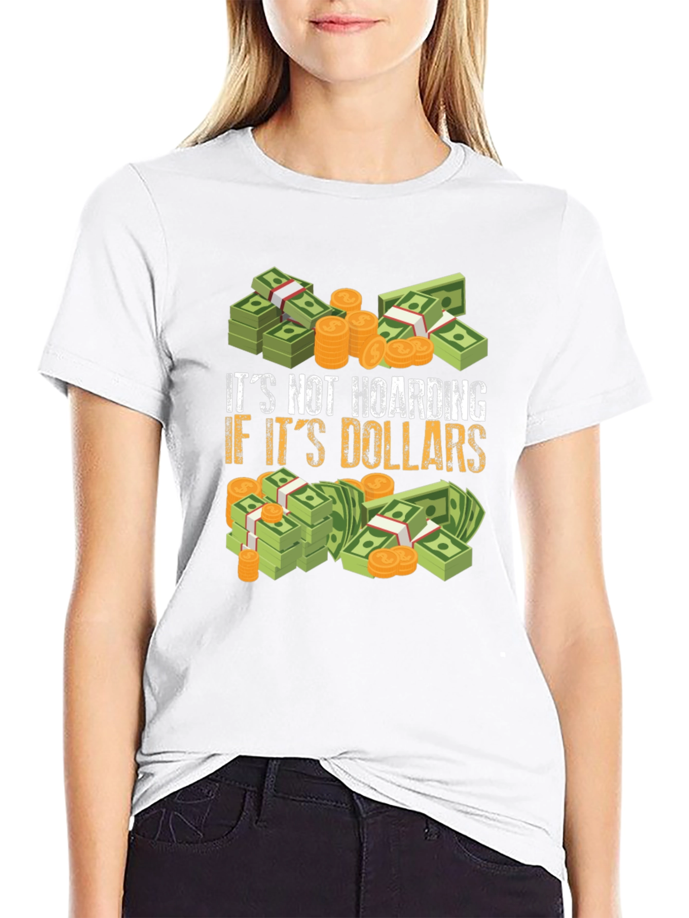 Its Not Hoarding If Its Dollars Graphic T-Shirt