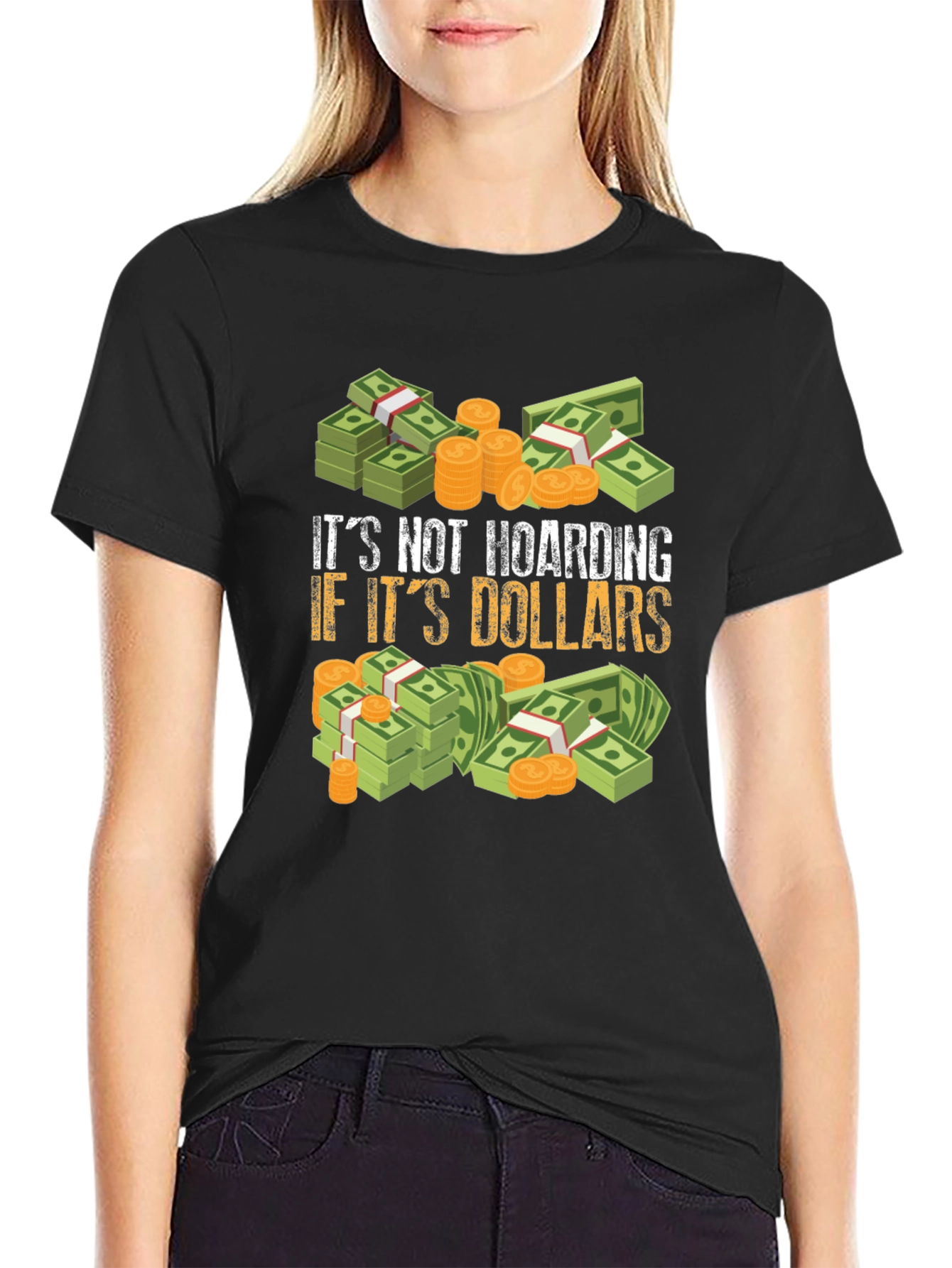 Its Not Hoarding If Its Dollars Graphic T-Shirt