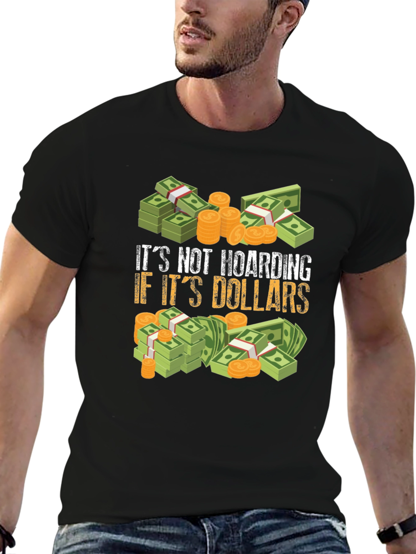 Its Not Hoarding If Its Dollars Graphic T-Shirt
