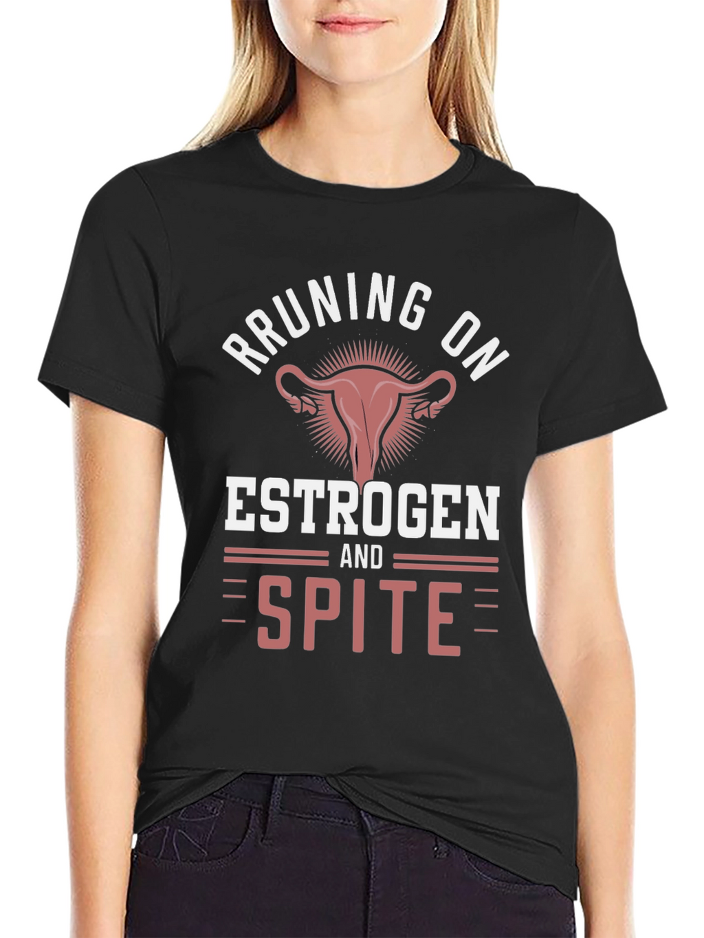 Running on Estrogen & Spite T-Shirt