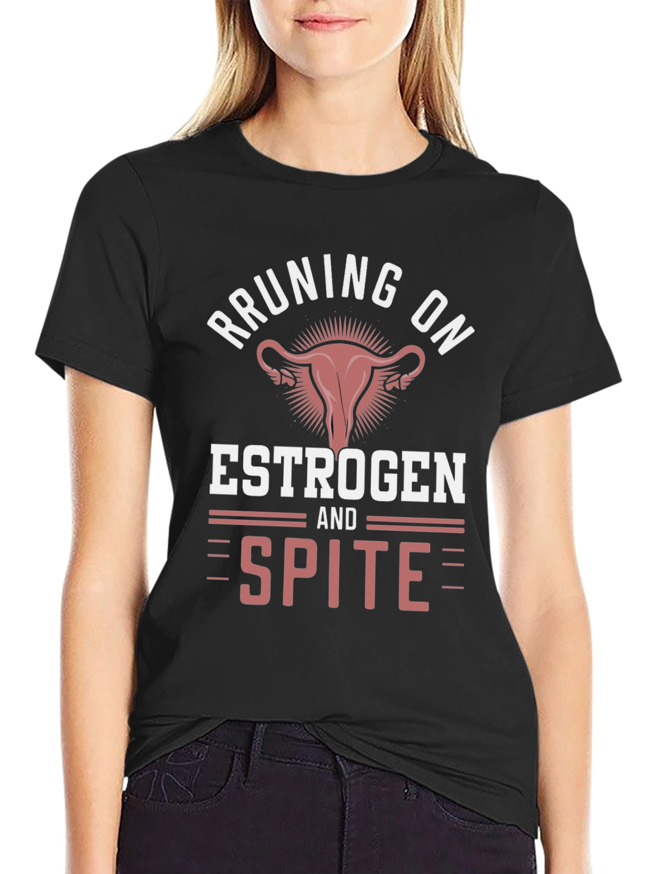 Running on Estrogen & Spite T-Shirt