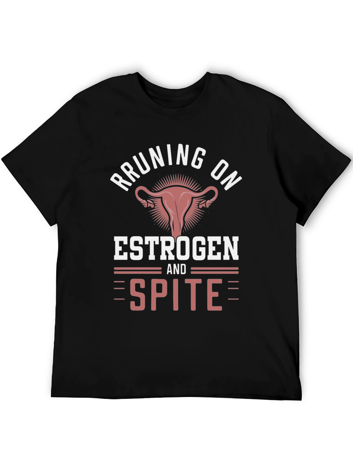 Running on Estrogen & Spite T-Shirt