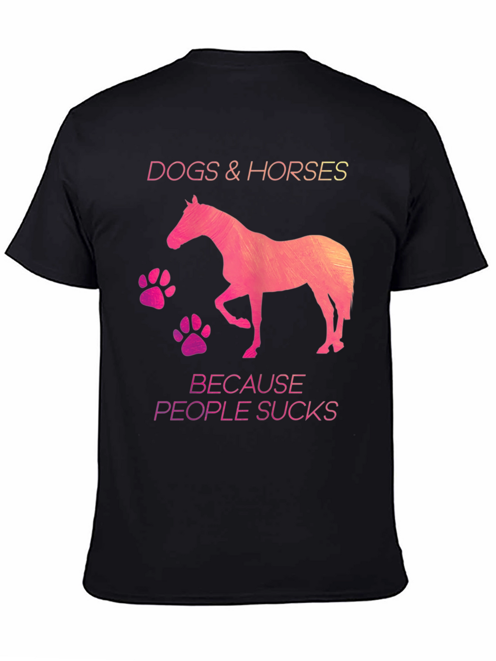 Dogs & Horses Because People Suck T-Shirt