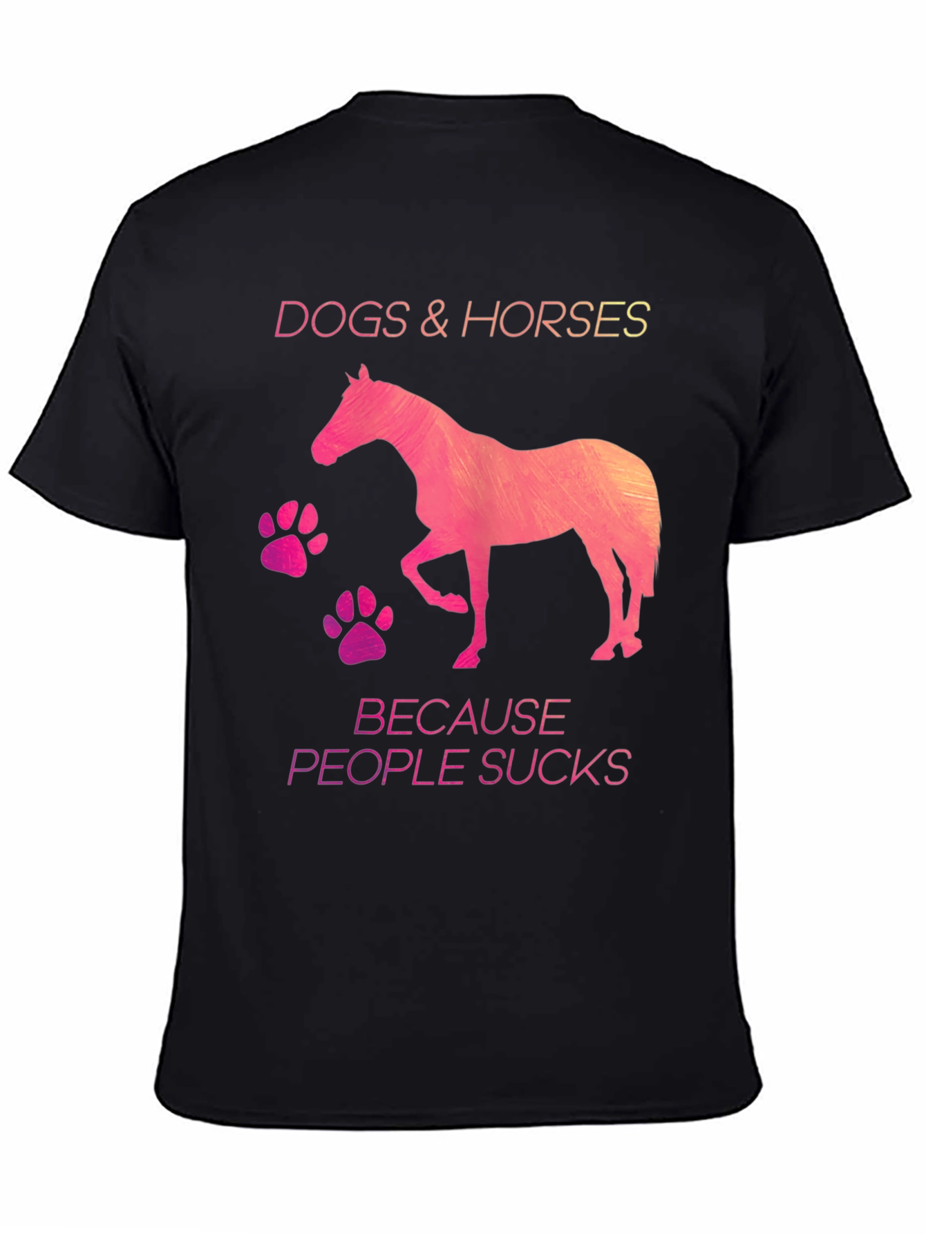 Dogs & Horses Because People Suck T-Shirt