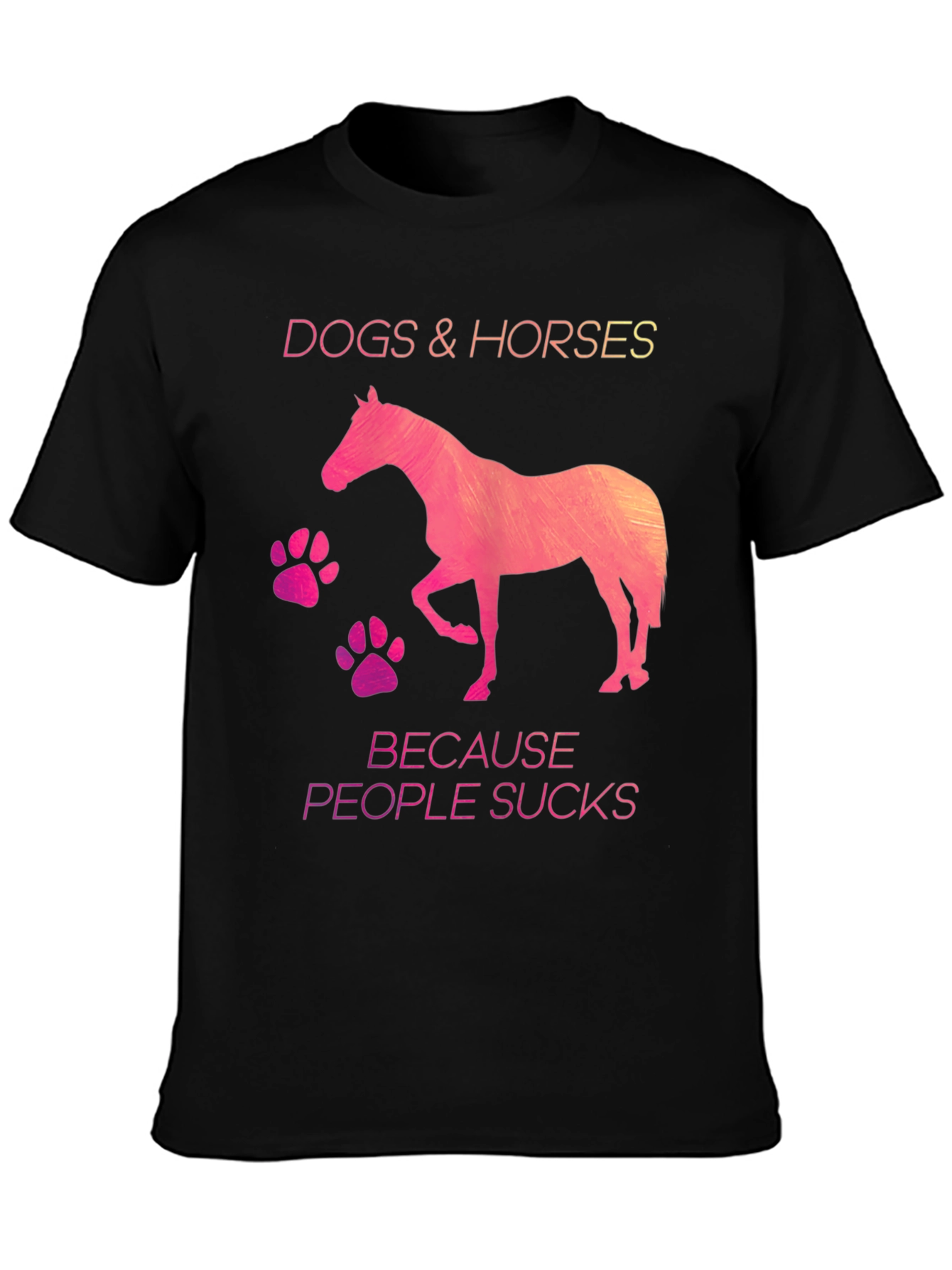 Dogs & Horses Because People Suck T-Shirt