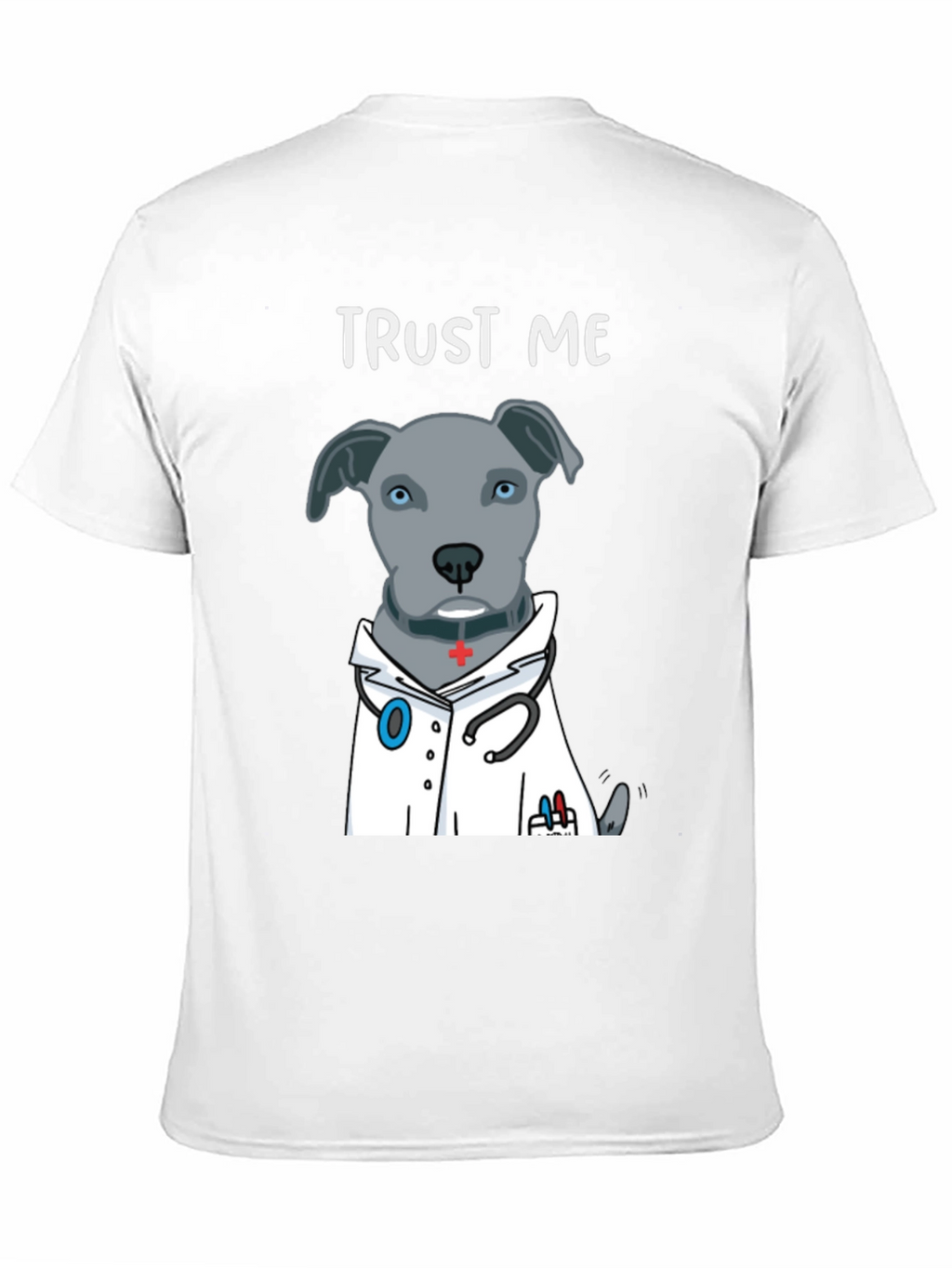 Trust Me Im a Dogtor Funny T-Shirt