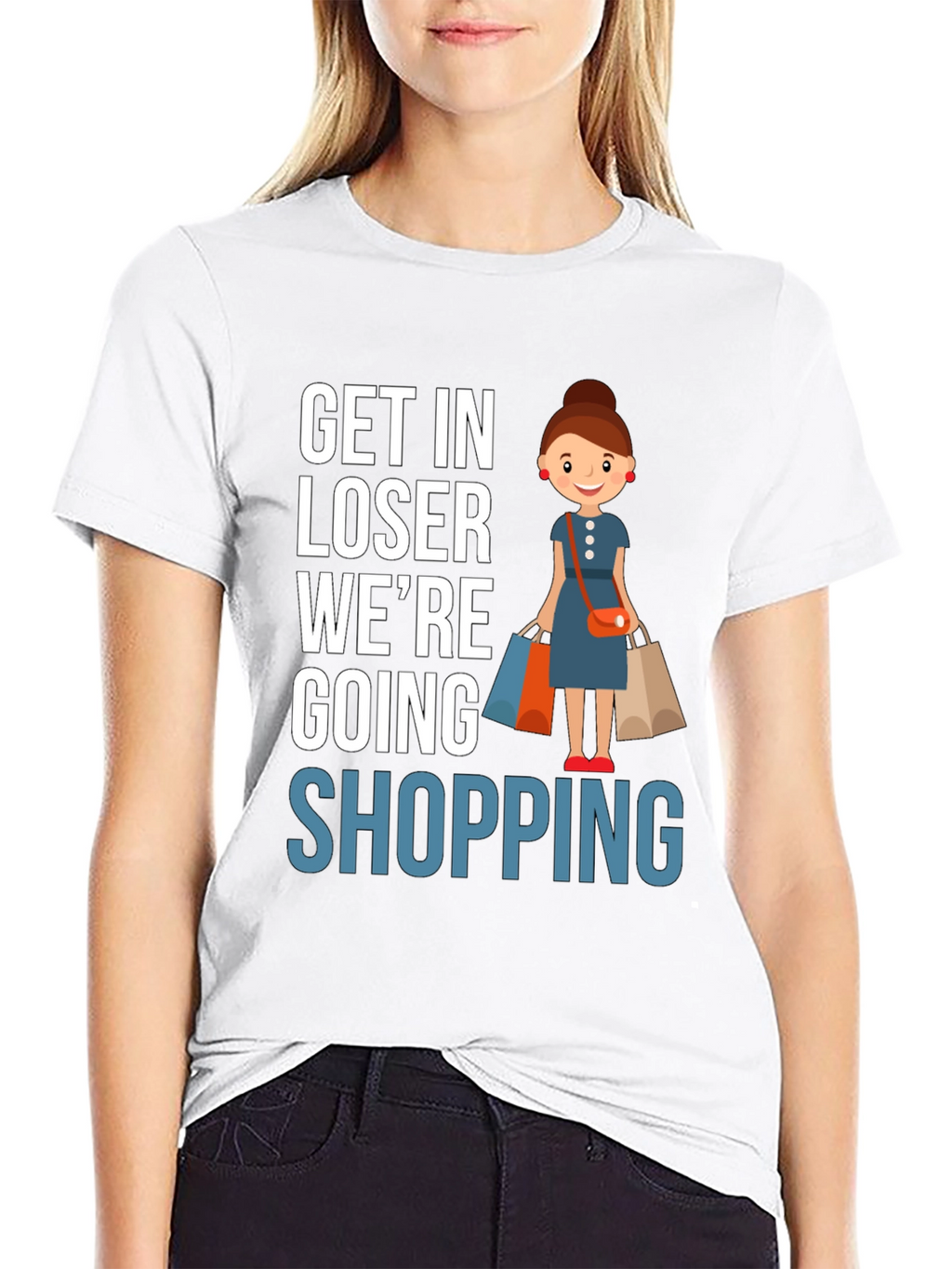 Get In Loser Were Going Shopping T-Shirt