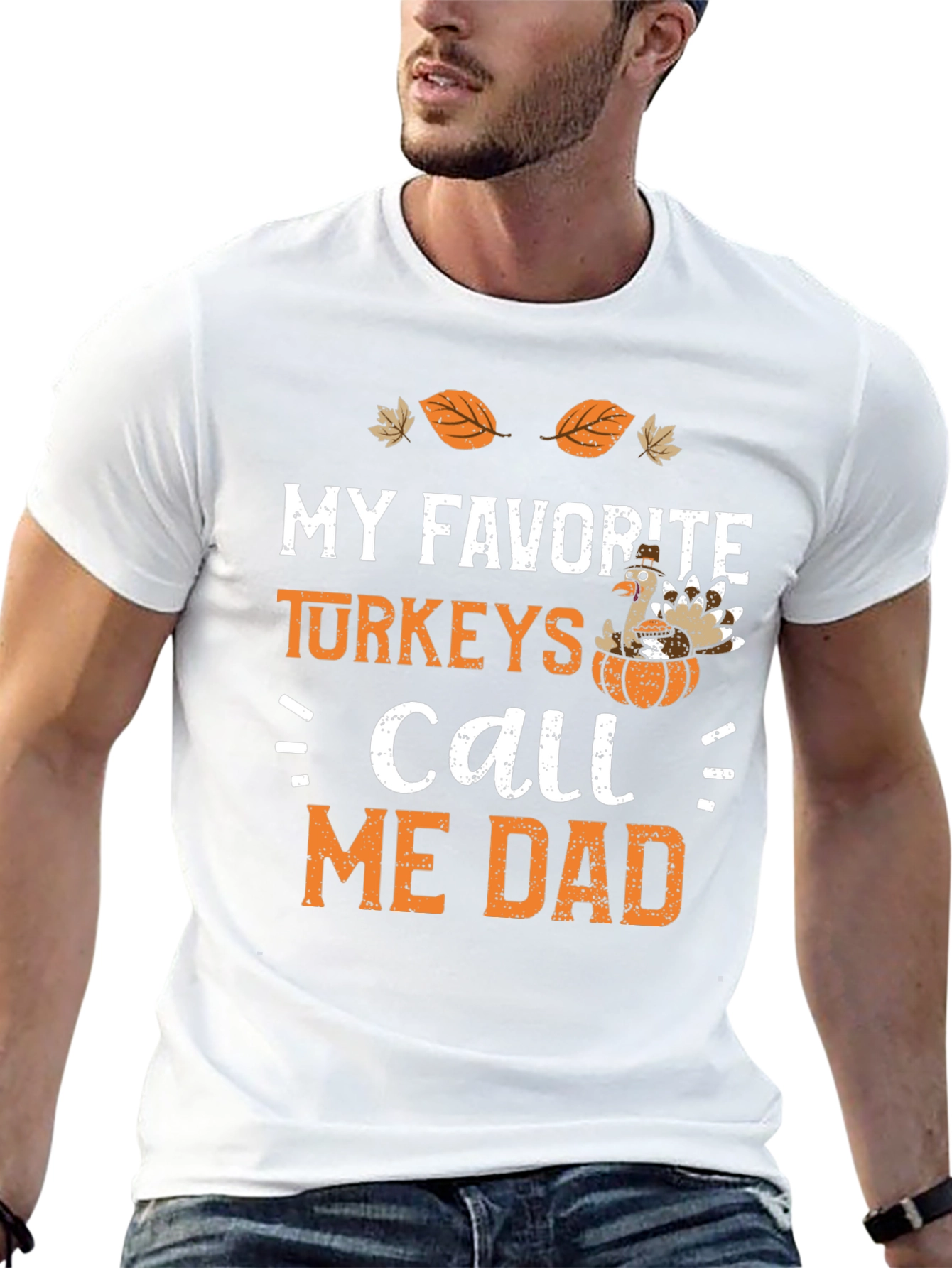 My Favorite Turkeys Call Me Dad Thanksgiving T-Shirt