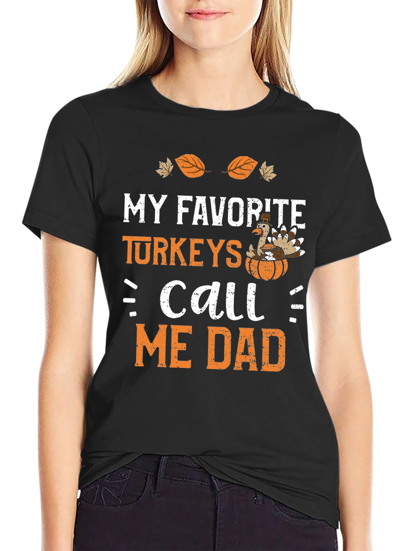 My Favorite Turkeys Call Me Dad Thanksgiving T-Shirt