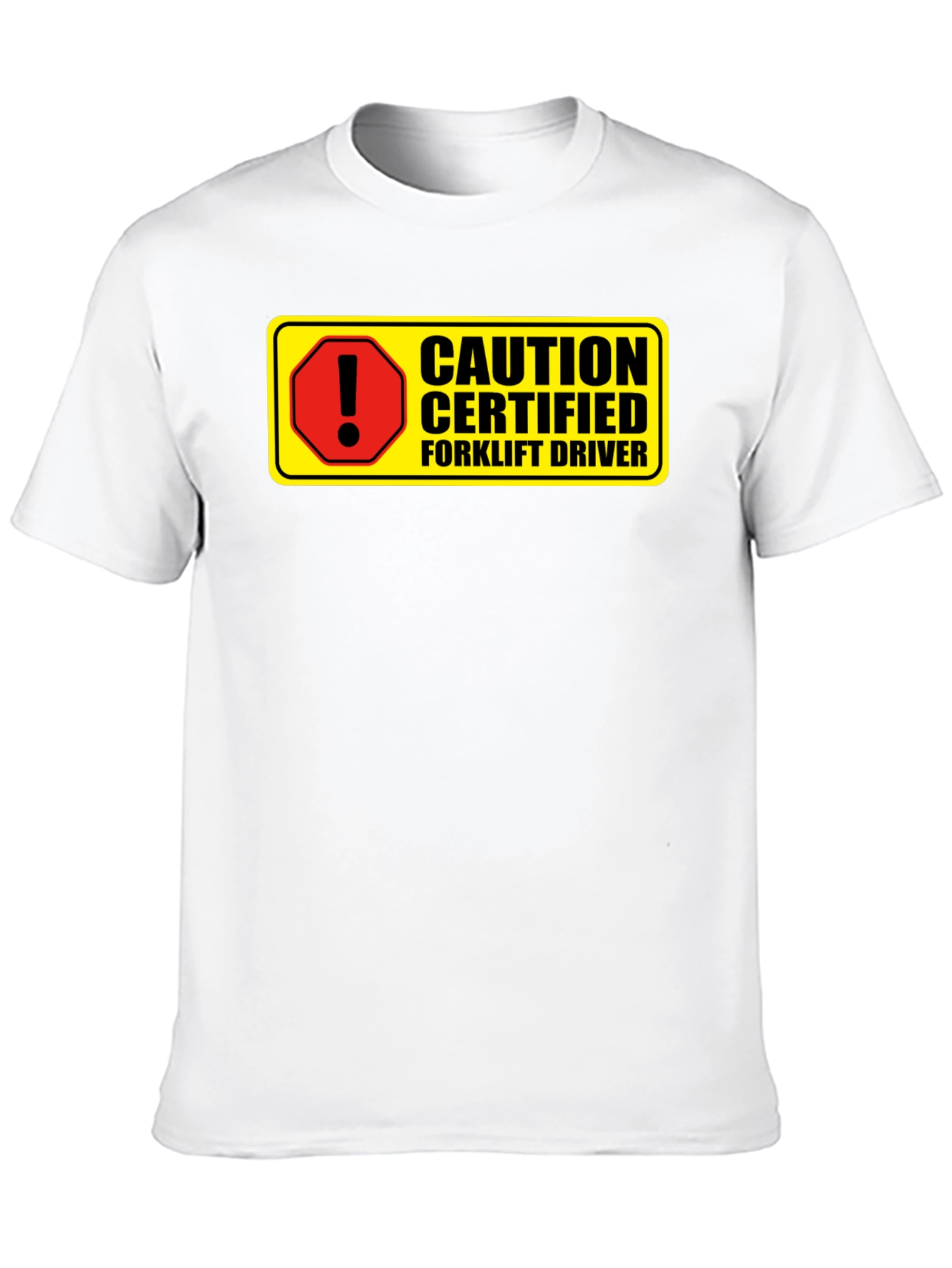 Caution Certified Forklift Driver Novelty Graphic Tee