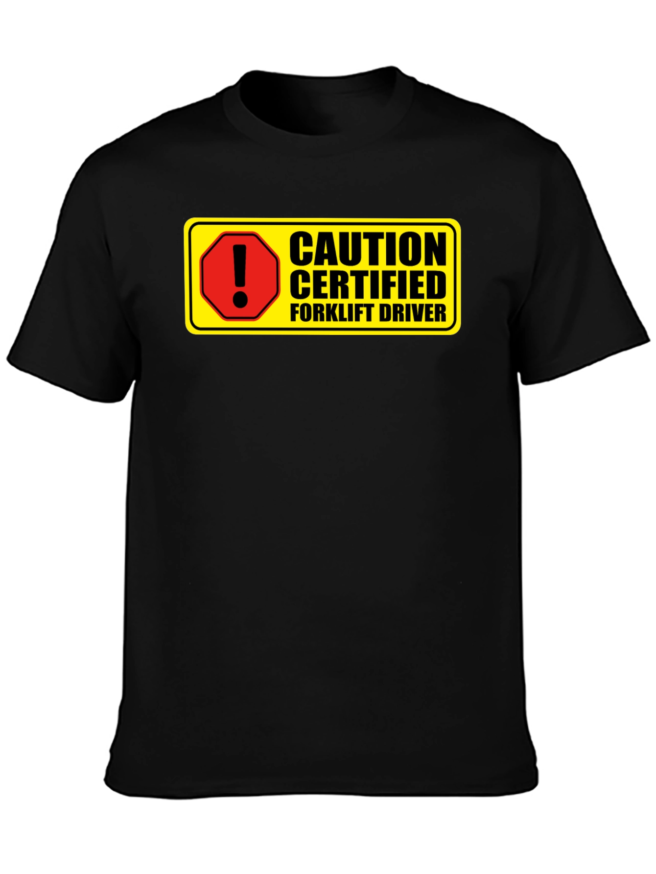 Caution Certified Forklift Driver Novelty Graphic Tee