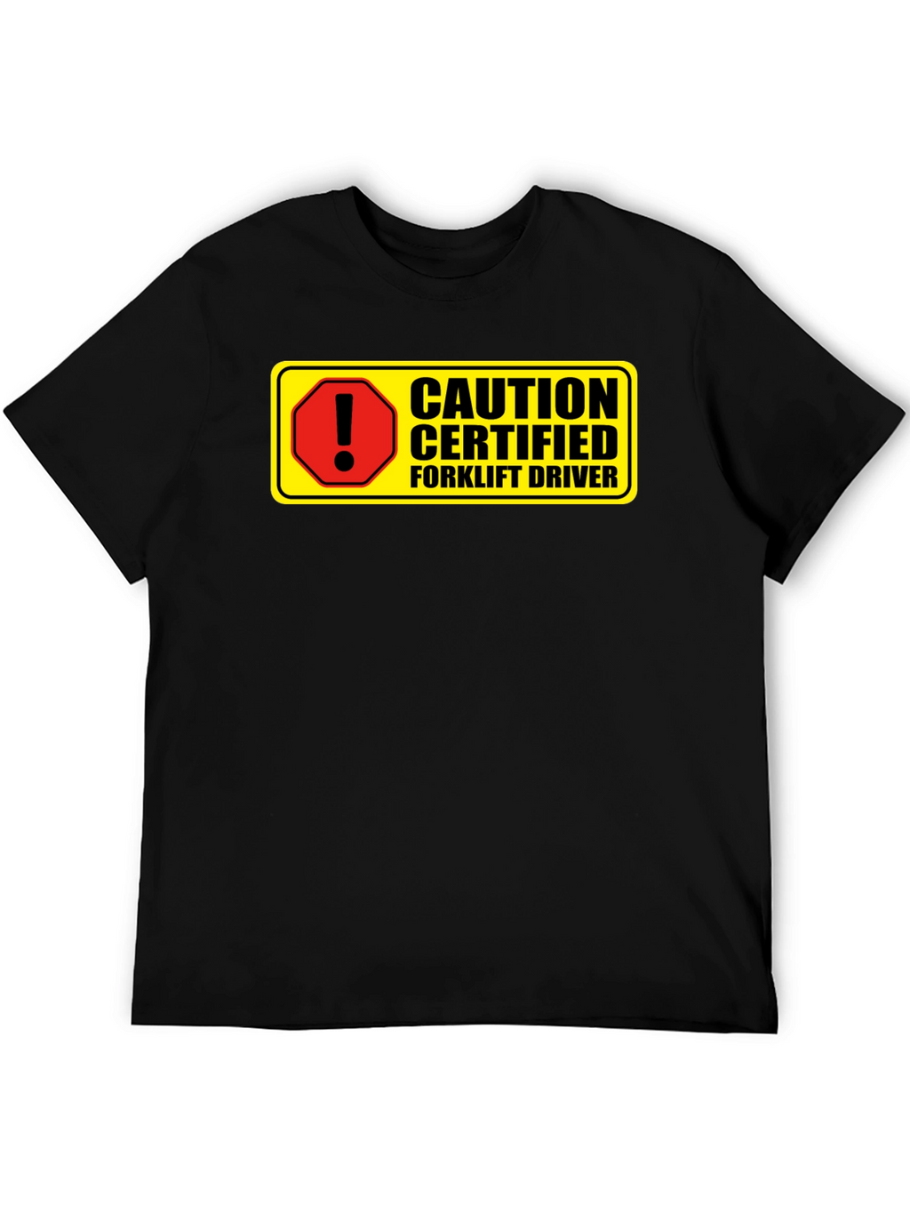 Caution Certified Forklift Driver Novelty Graphic Tee